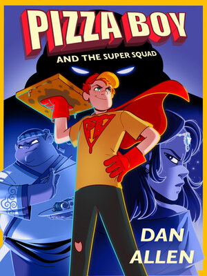 Pizza Boy and the Super Squad - ebook